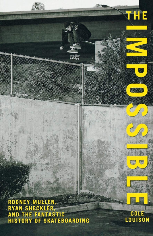 Impossible: Rodney Mullen, Ryan Sheckler, And The Fantastic History